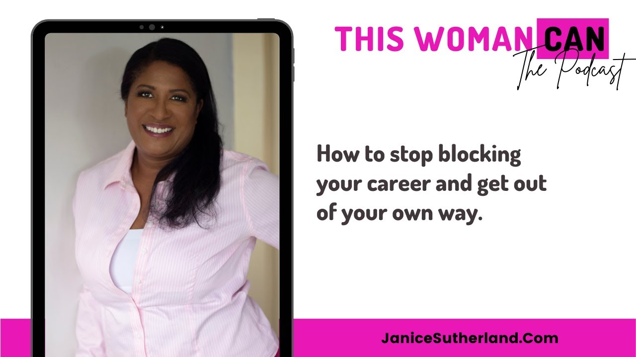 How to stop blocking your career and get out of your own way
