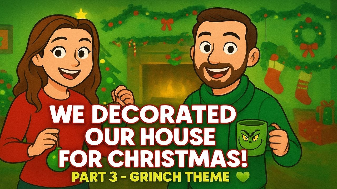 WE DECORATED OUR HOUSE FOR CHRISTMAS Part 3 – Grinch 🎁💚 | Christmas 2025