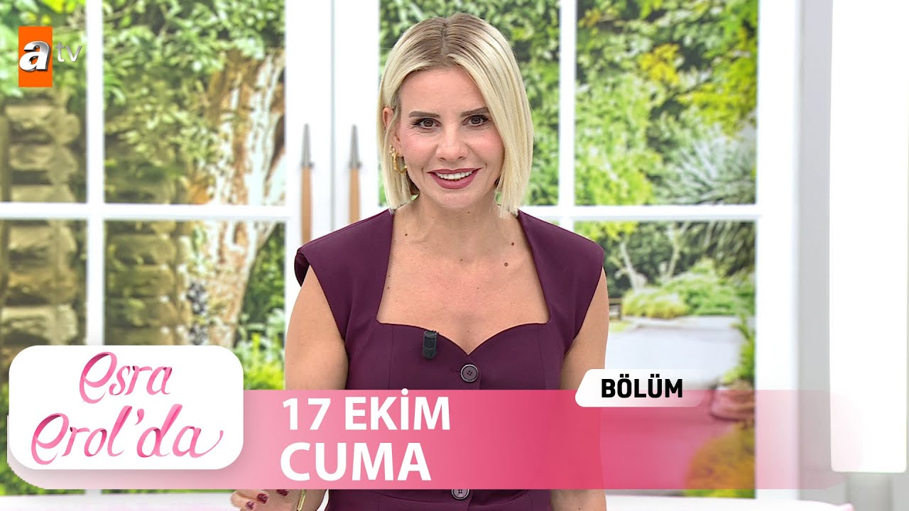 Esra Erol'da 17 Ekim 2025 | Tek Parça