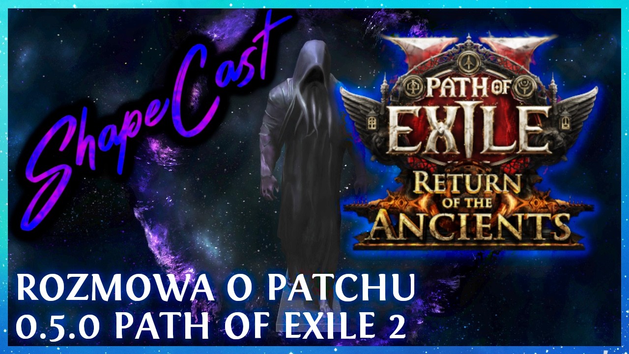 [ShapeCast] Omawiamy NAJNOWSZĄ LIGĘ 0.5.0 do PATH OF EXILE 2 z @PiotrMaciejczak i @Prozu95