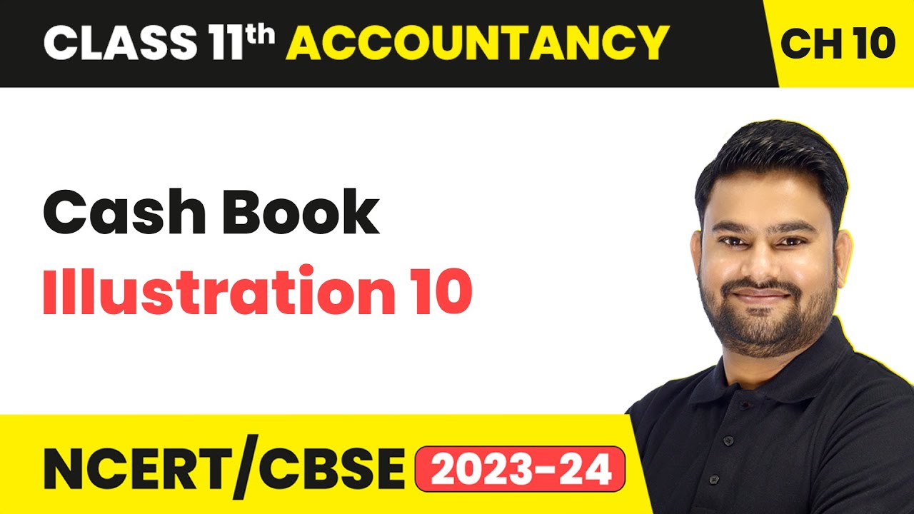 Special Purpose, Book I - Cash Book - Illustration 10 | Class 11 Accountancy Chapter 10 | CBSE 2024