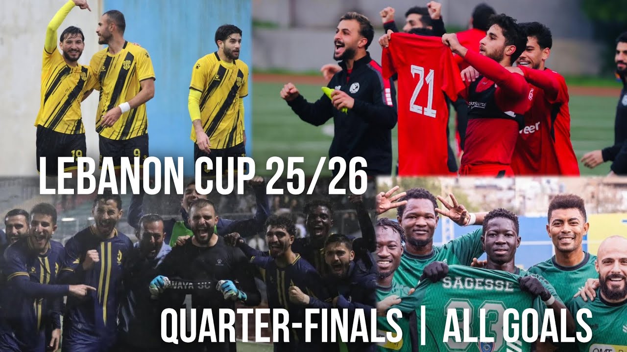 Lebanon Cup 25/26 |🇱🇧🏆⚽| Quarter-Finals Goals - اهداف ربع نهائي كأس لبنان 