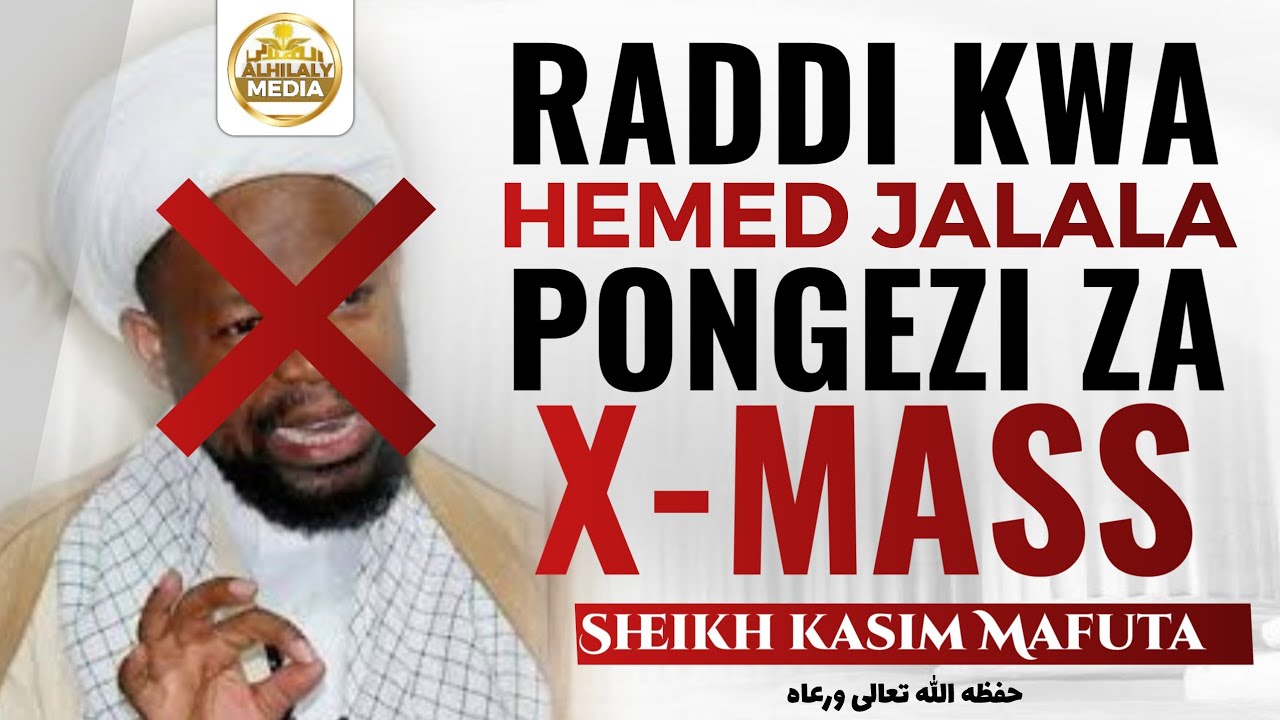 Raddi Kwa Askofu Wa Kishia Hemed Jalala| Sikuku Za Makafiri | Sheikh Kasim Mafuta حفظه الله 
