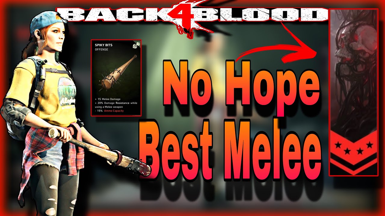 Never Die Again In No Hope Back 4 Blood | Best No Hope Melee Build (OCTOBER UPDATE 2022)