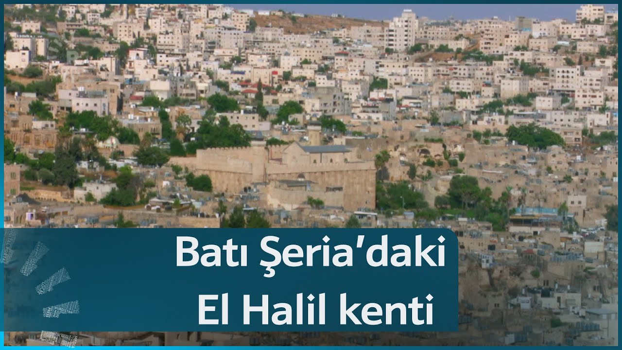 Batı Şeria&rsquo;daki El Halil kenti