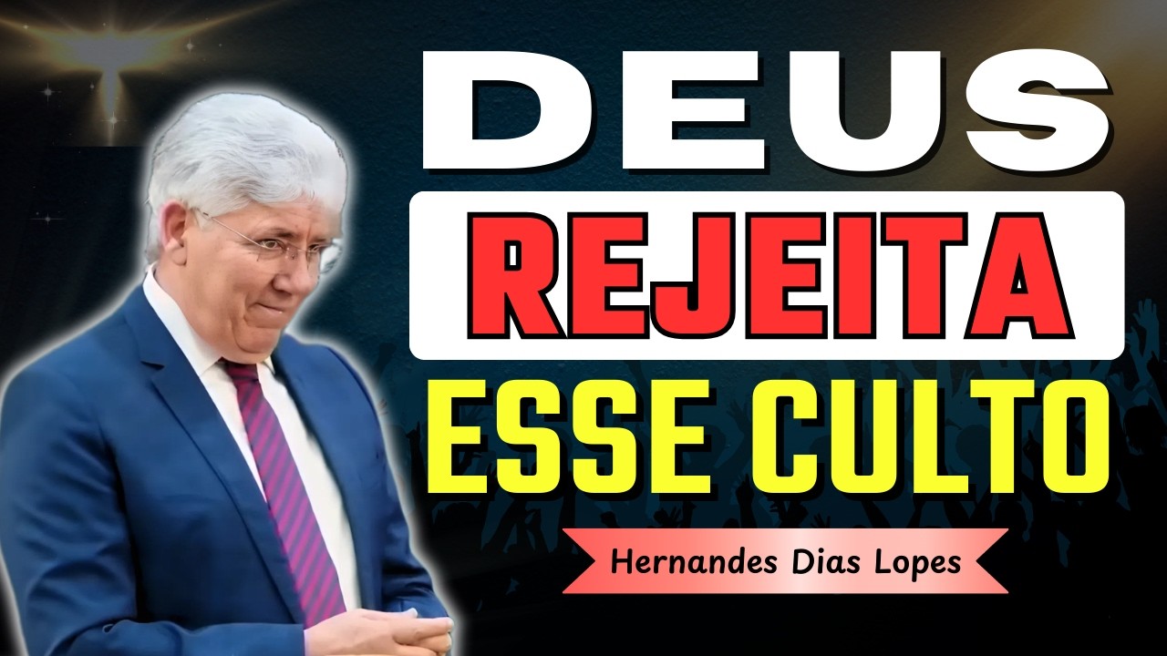 Por Que Deus Rejeita Uma Religião Sem Mudança? | Hernandes Dias Lopes