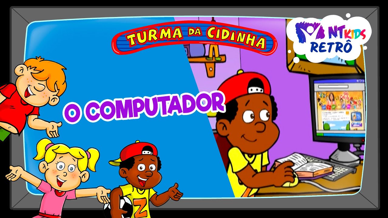 TURMA DA CIDINHA - O COMPUTADOR