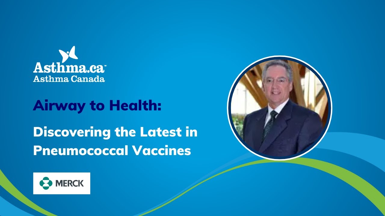 Airway to Health: Discovering the Latest in Pneumococcal Vaccines | Asthma Canada