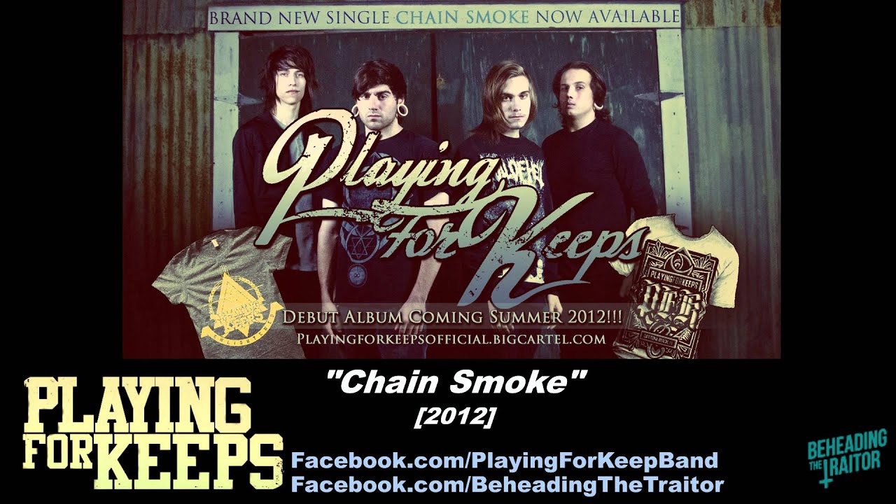 Playing For Keeps - Chain Smoke (New Song!) [HD] 2012