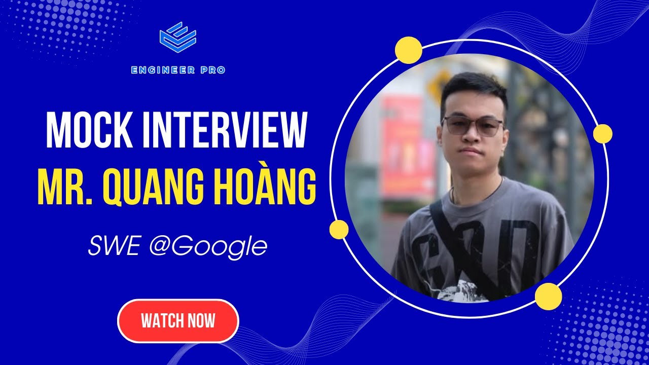 Coding interview: A Quang Hoàng từ Google
