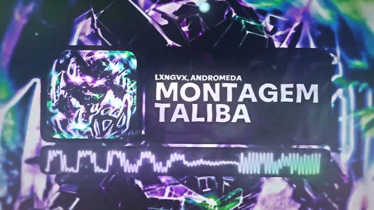 LXNGVX, ANDROMEDA - MONTAGEM TALIBA