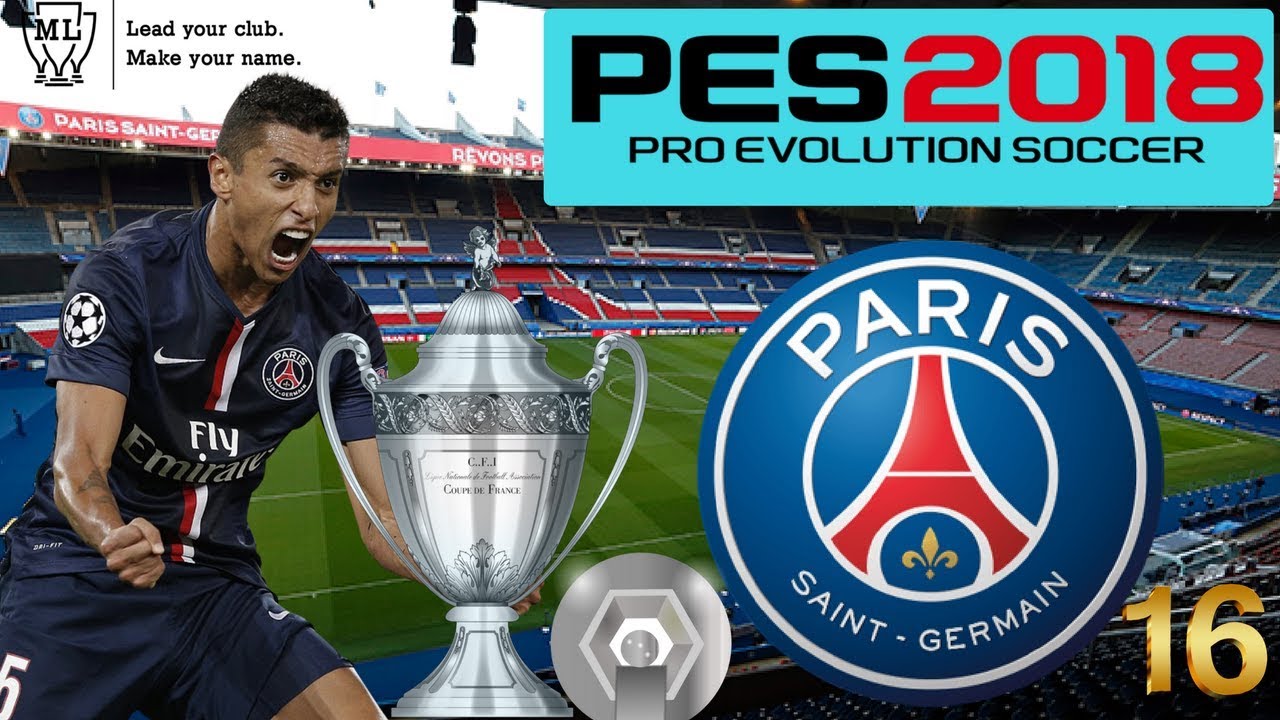 PES 2018 - MASTER LEAGUE - PSG #16 LEAGUE FINALE AND CUP FINAL