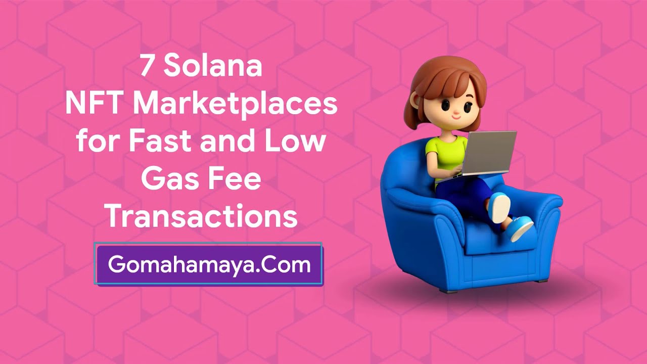 7 Solana NFT Marketplaces for Fast and Low Gas Fee Transactions