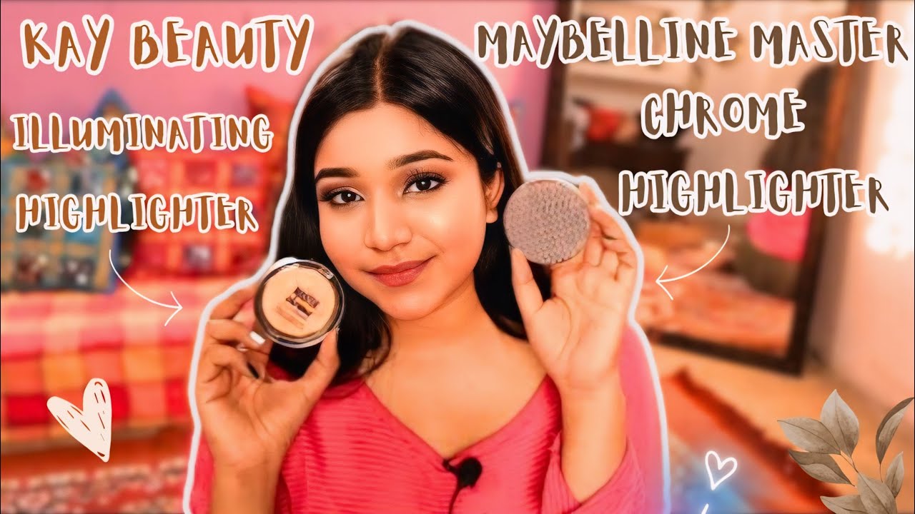 Kay Beauty Illuminating highlighter VS Maybelline Master Chrome Highlighter | ELINA MICHELLE