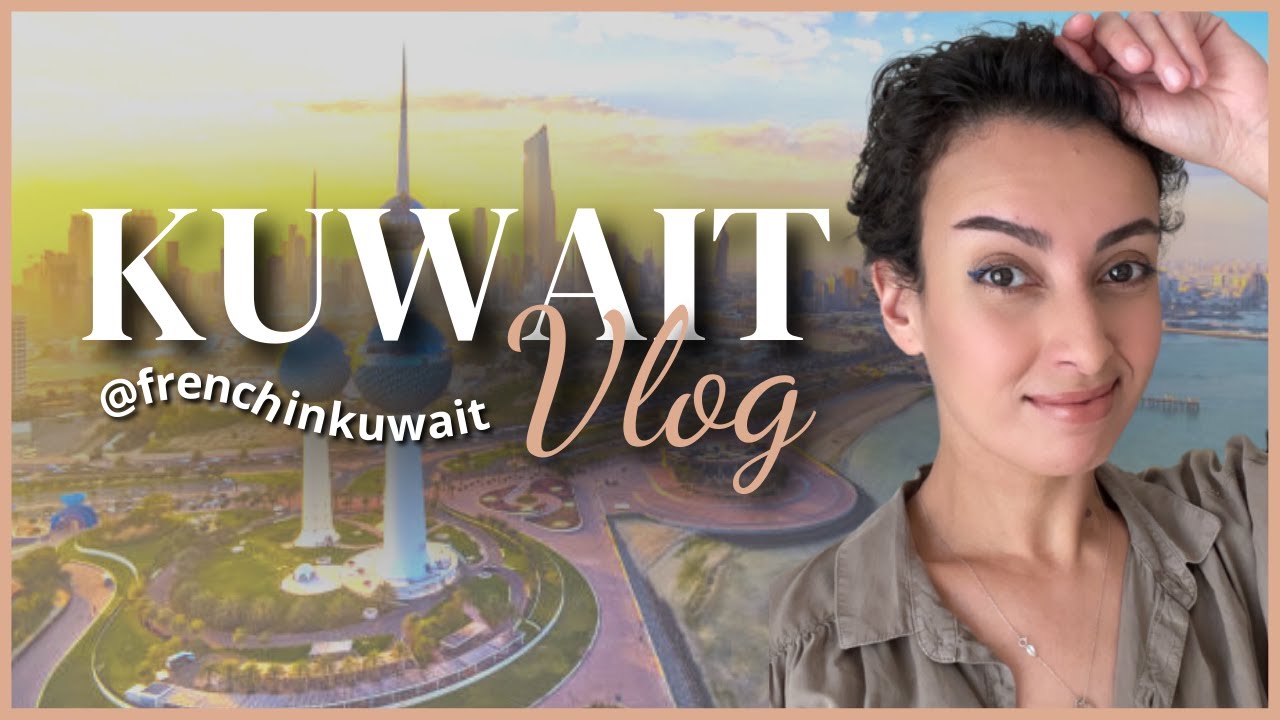 Vlog: Vivre au Koweit 