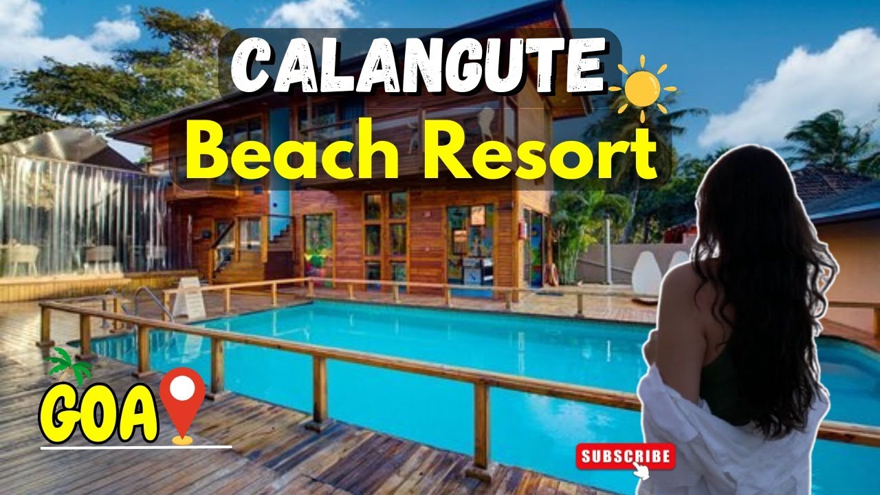 Best 5 Calangute beach resort for couples and families | goa