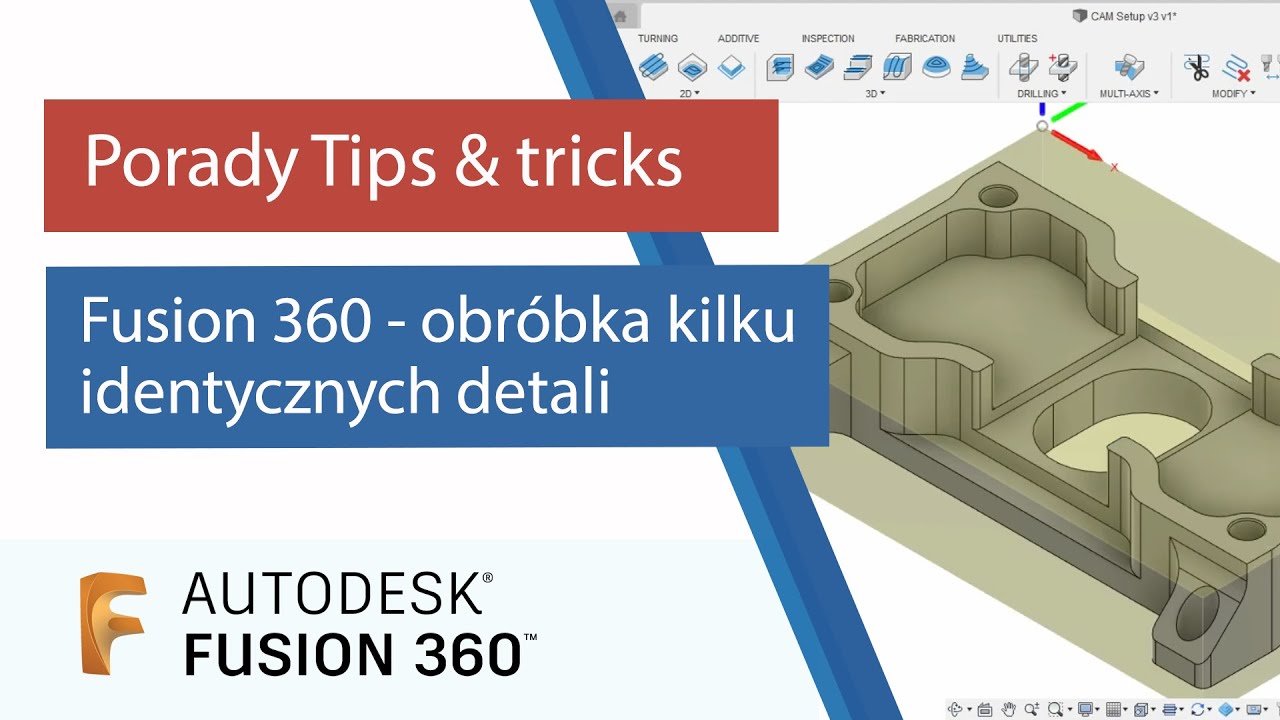 Fusion 360 - jak wygenerować program na obróbkę kilku identycznych detali | Porady Tips & Tricks