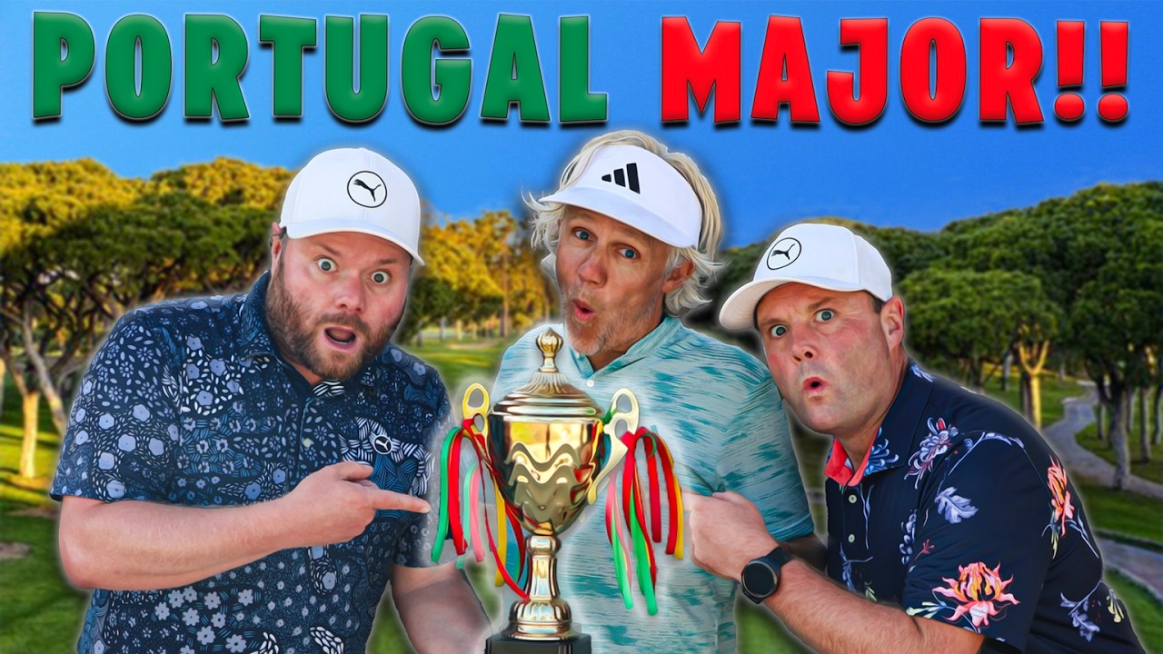 The Golf Life PORTUGAL MAJOR 🇵🇹