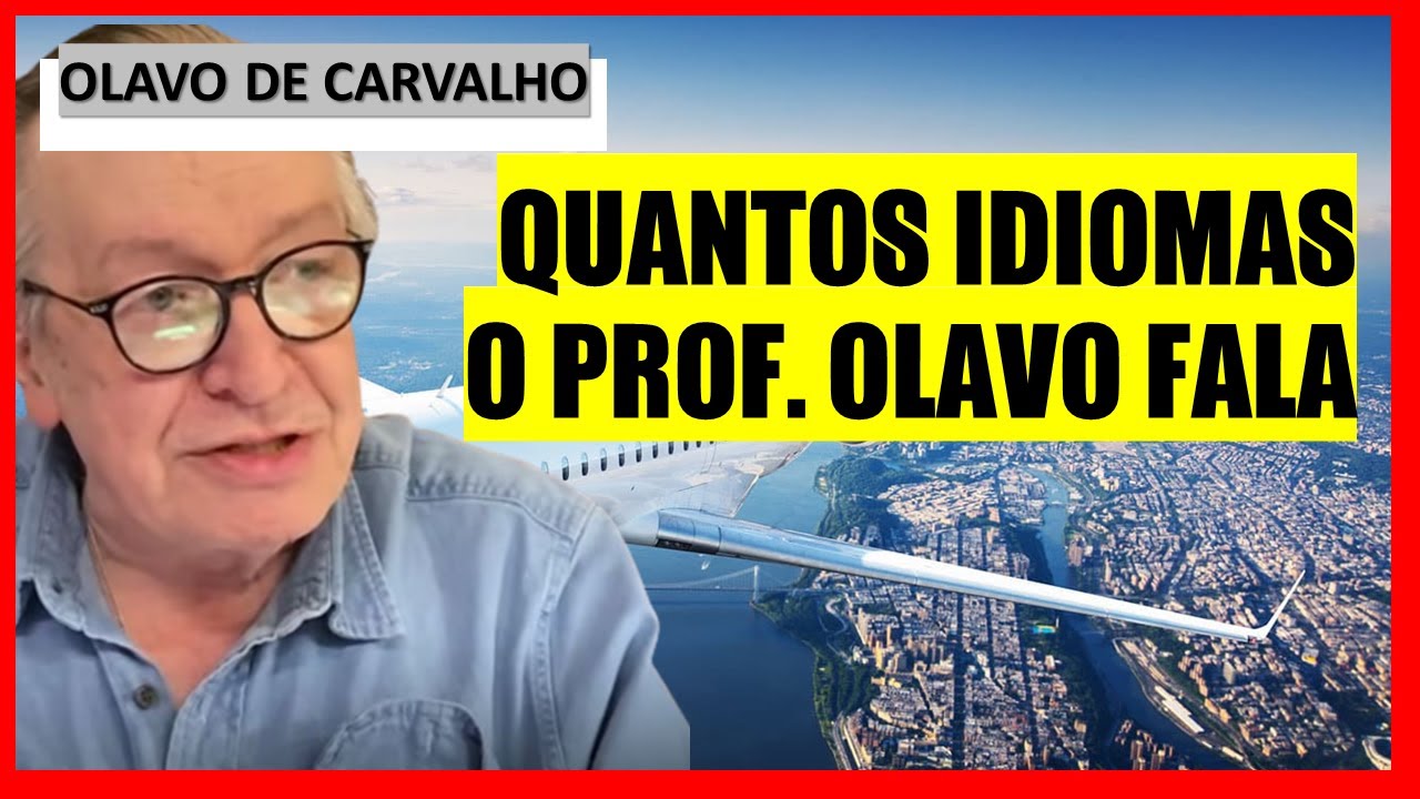QUANTOS IDIOMAS EU FALO | OLAVO DE CARVALHO.