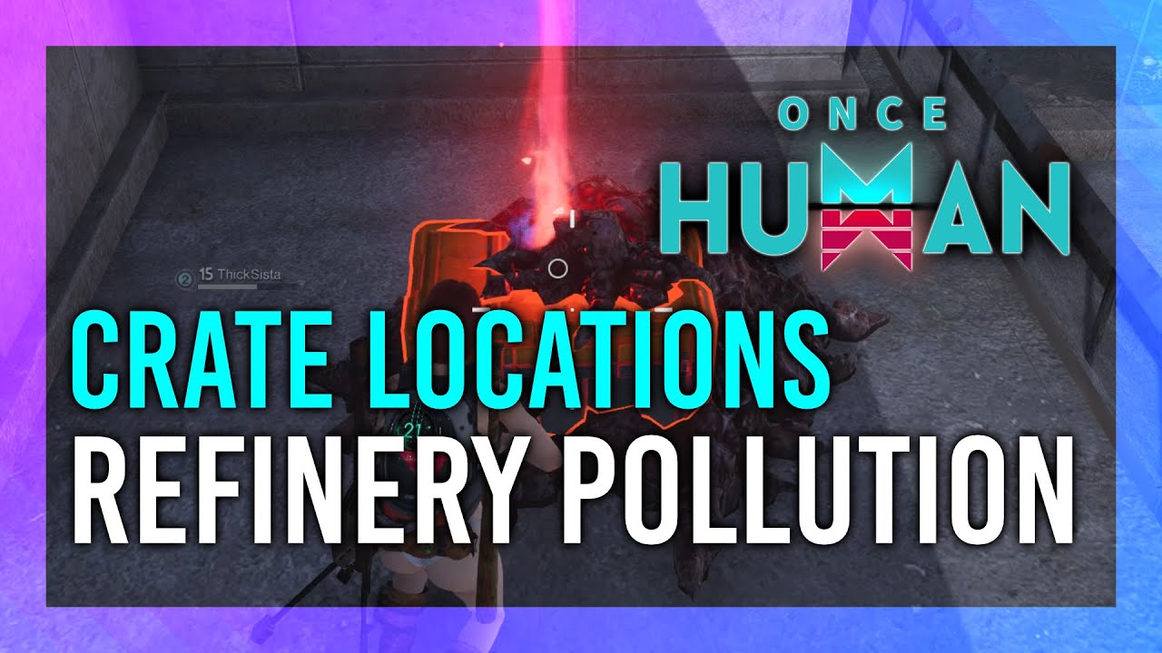 Refinery Pollution Point | Mystical Crate + Weapon & Armor Crate Location | Once Human