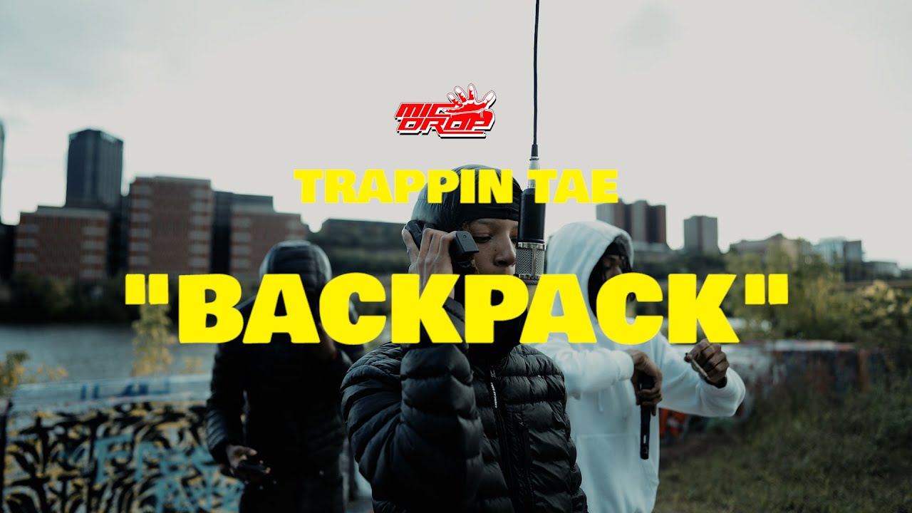 Mic Drop : Trappin Tae "BackPack" Shot By 