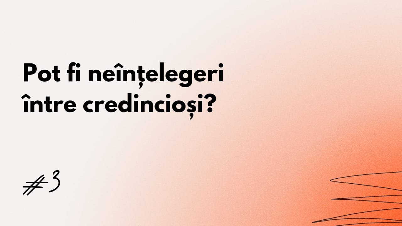 Pot fi neînţelegeri între credincioşi? | FAPTELE LOR | Biserica Vertical Câmpulung Moldovenesc 