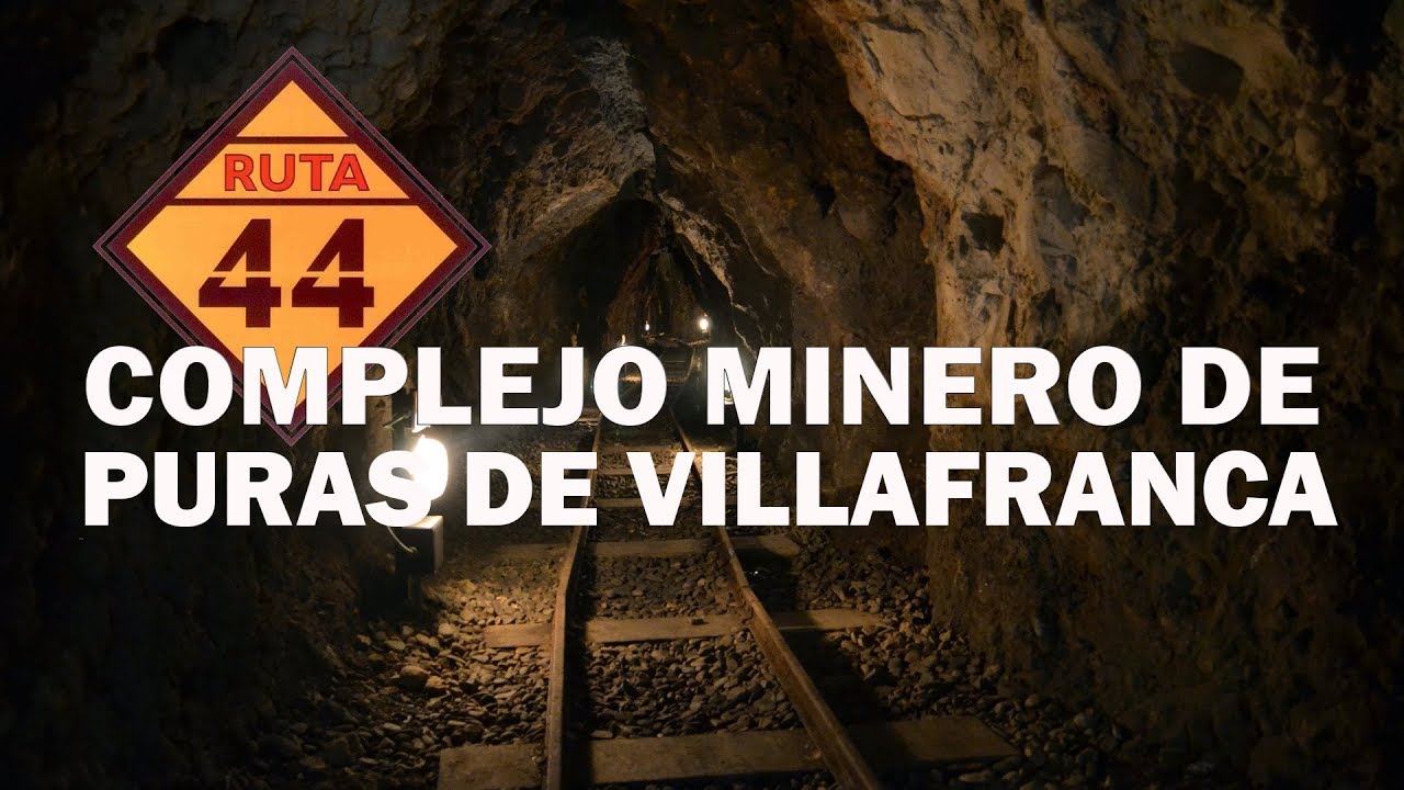 Minas de Puras de Villafranca - Ruta 44