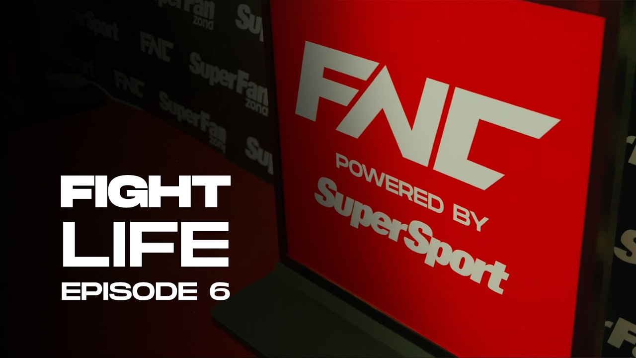 FIGHTLIFE powered by SuperSport | FNC 28 - FIGHT NIGHT | Vlog Series | Episode 6