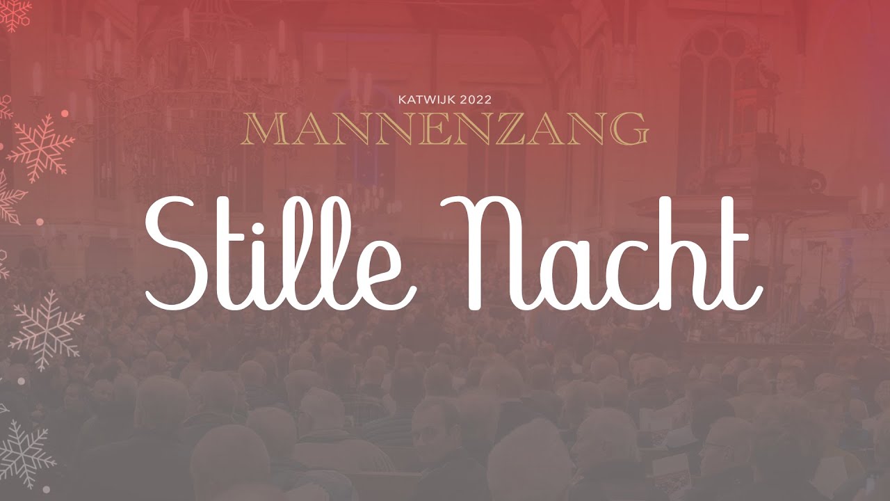 Stille Nacht | 1700 mannen zingen | Katwijkse Mannenzang