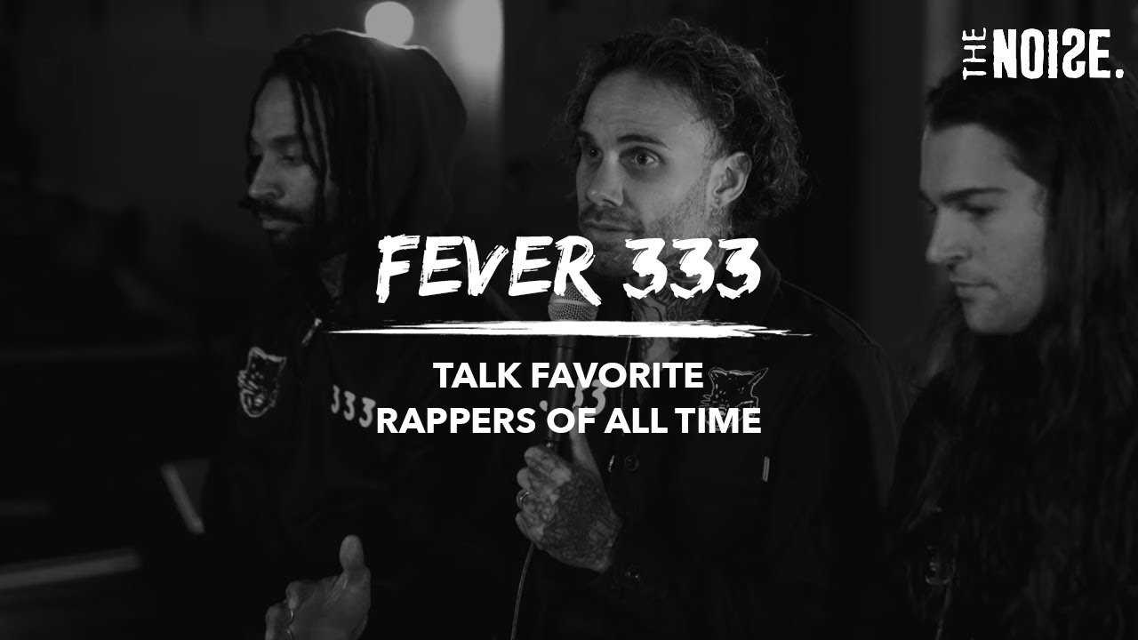 FEVER 333 Pick Their Three Favorite Rappers Of All Time