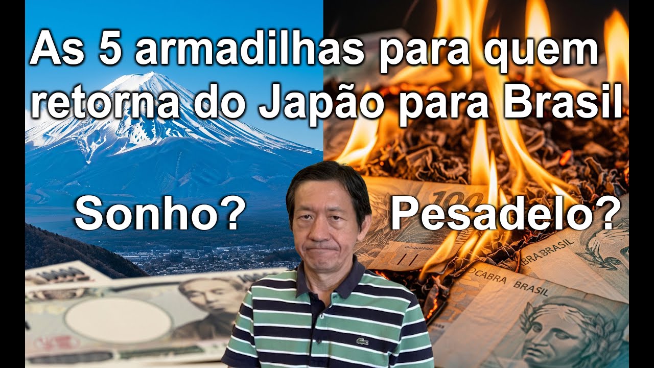 Voltando do Japão? Cuidado! 5 ciladas que destroem seu Dinheiro no Brasil #VoltaDoJapão #Dekassegui