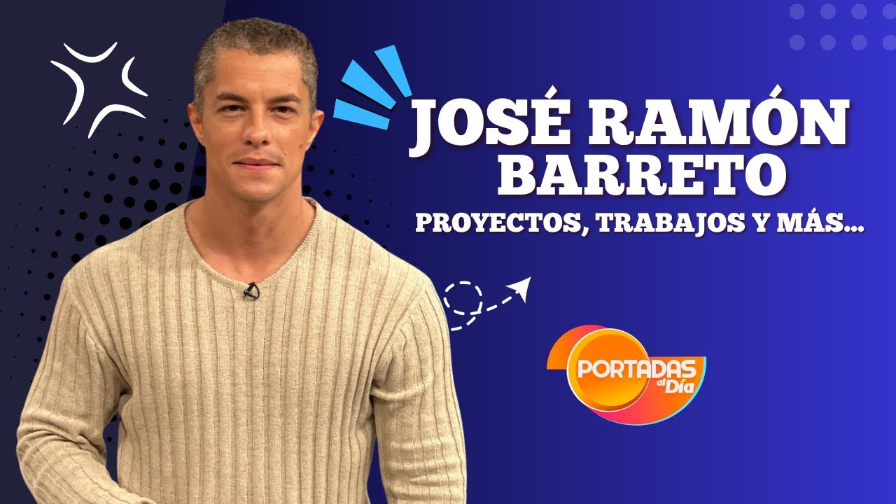 ¡Exclusiva! 🎬José Ramón Barreto: Sus nuevos proyectos y la verdad detrás del éxito