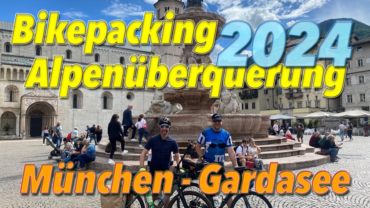 🚲 München - Gardasee 2024 - Alpenüberquerung 🏔 Deutschland 🇩🇪 - Italien 🇮🇹 - Bikepacking Tour