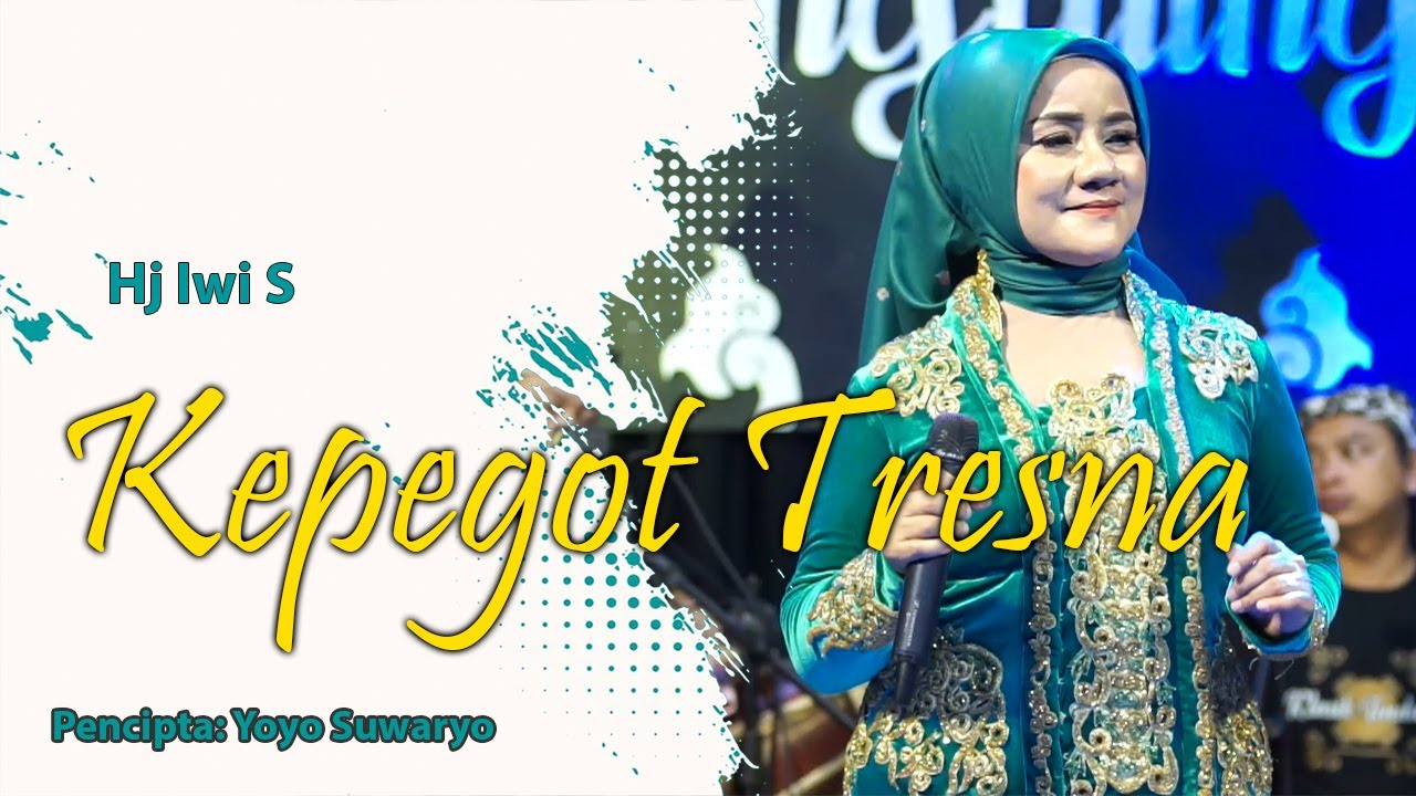 KEPEGOT TRESNA - HJ.IWI.S