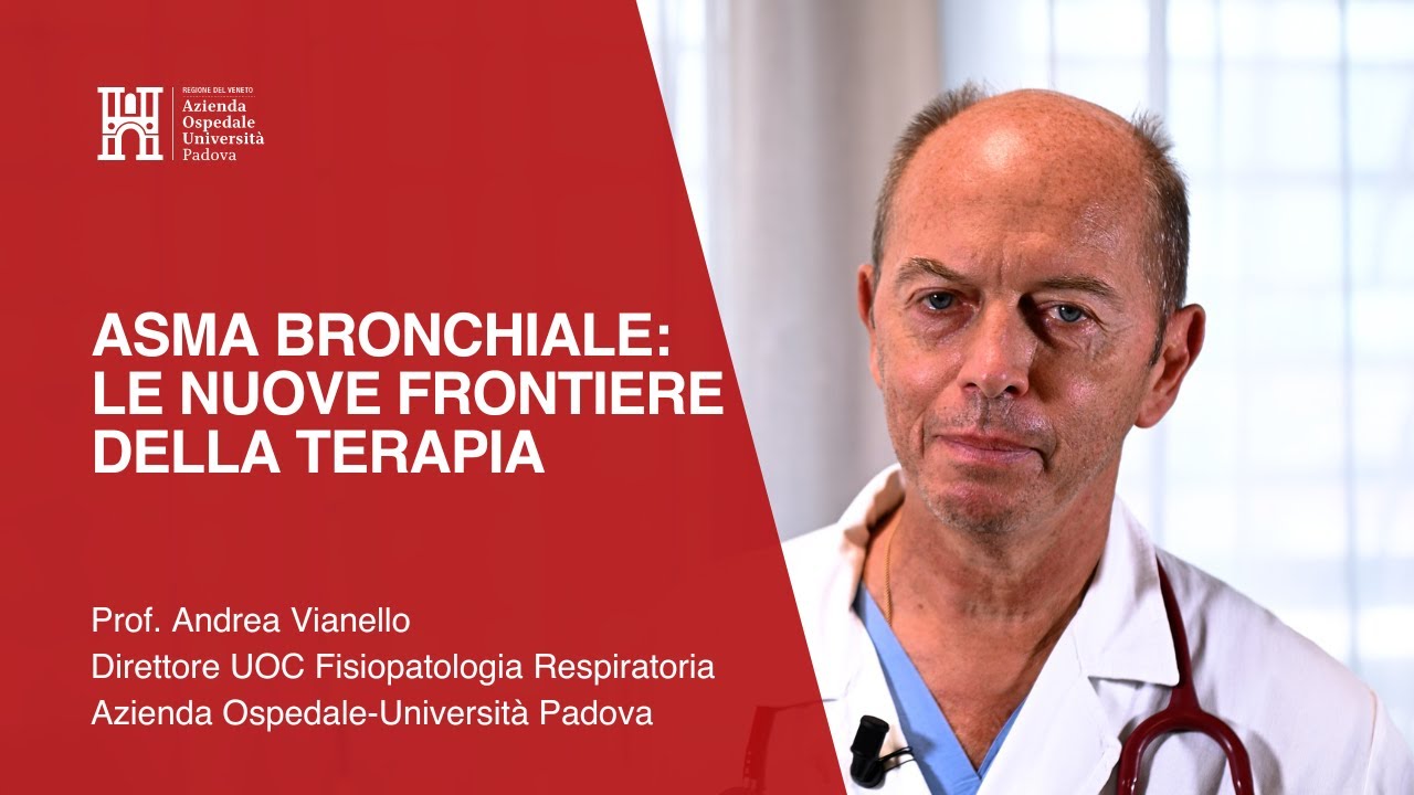 Asma Bronchiale: le nuove frontiere della terapia - Prof. Andrea Vianello