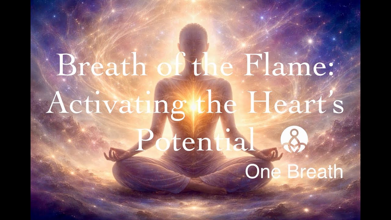 Breath of the Flame: Activating the Heart’s Potential