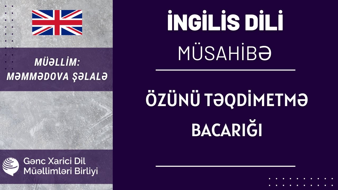 Sertifikasiya müsahibə hazırlığı. İngilis dili. Özünü təqdimetmə bacarığı. Məmmədova Şəlalə