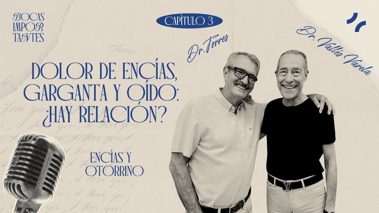 Capítulo 3: Dolor de encías, garganta y oído: ¿Hay relación?