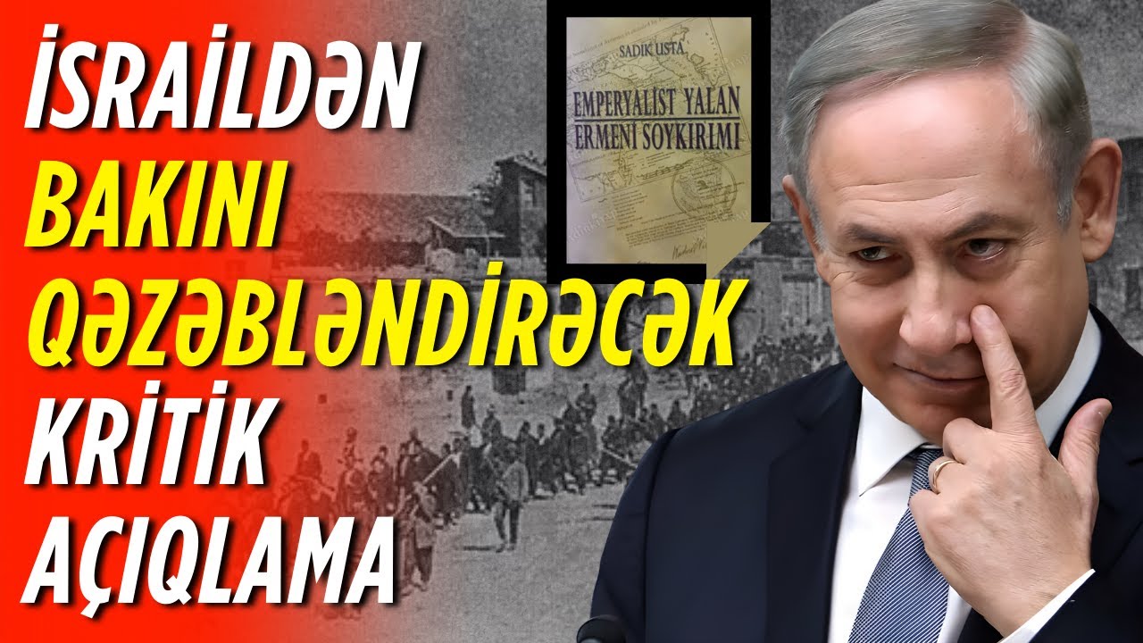 İsraildən Bakını qəzəbləndirəcək addım... - Kritik açıqlama