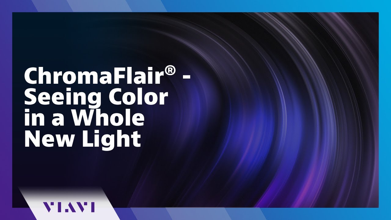ChromaFlair&reg; - Seeing Color in a Whole New Light