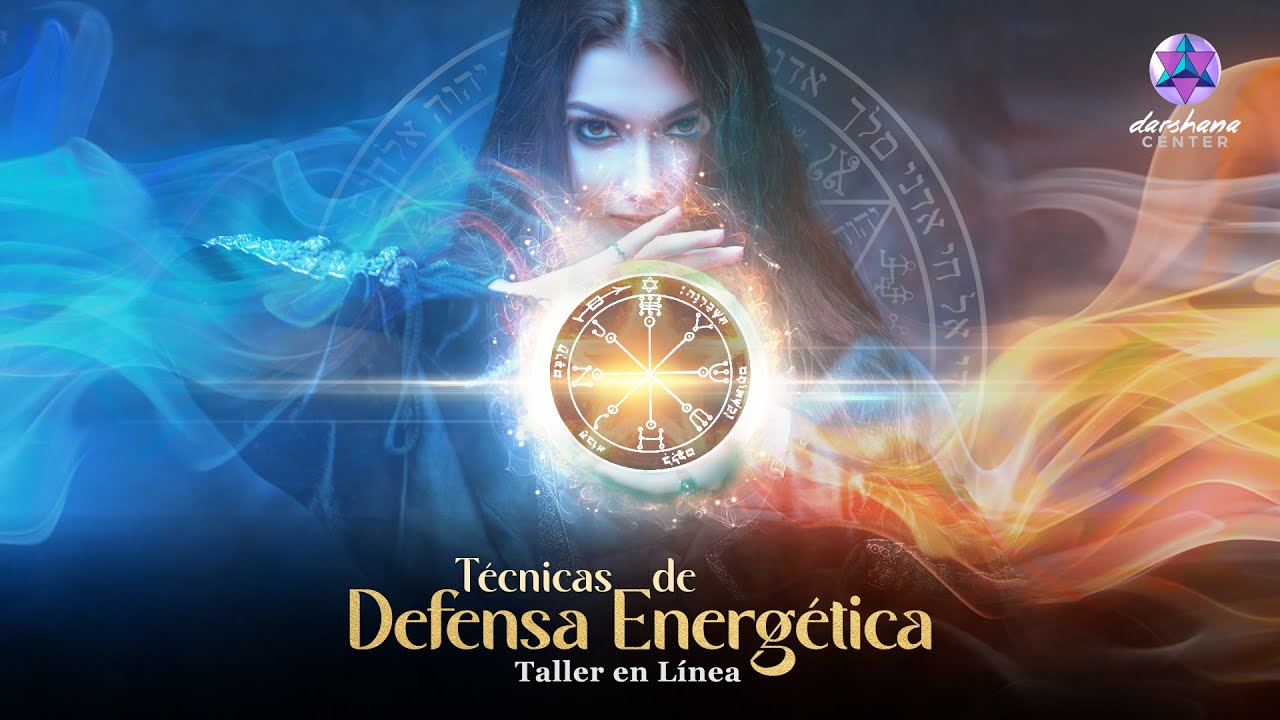 TÉCNICAS DE DEFENSA ENERGÉTICA  - Fragmento del Taller (Darshana Center)