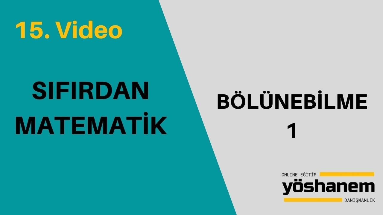 YÖS SIFIRDAN MATEMATİK - BÖLÜNEBİLME-1 