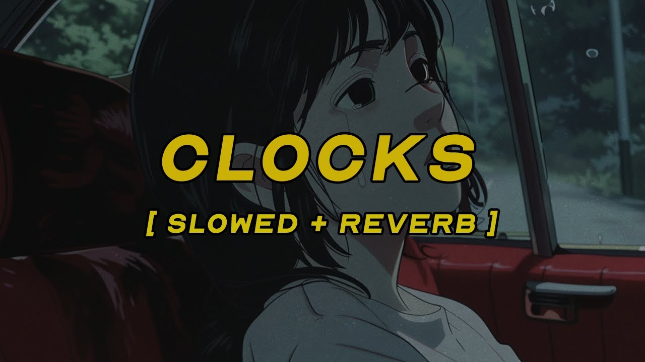 coldplay - clocks [ slowed + reverb ] (lyrics)