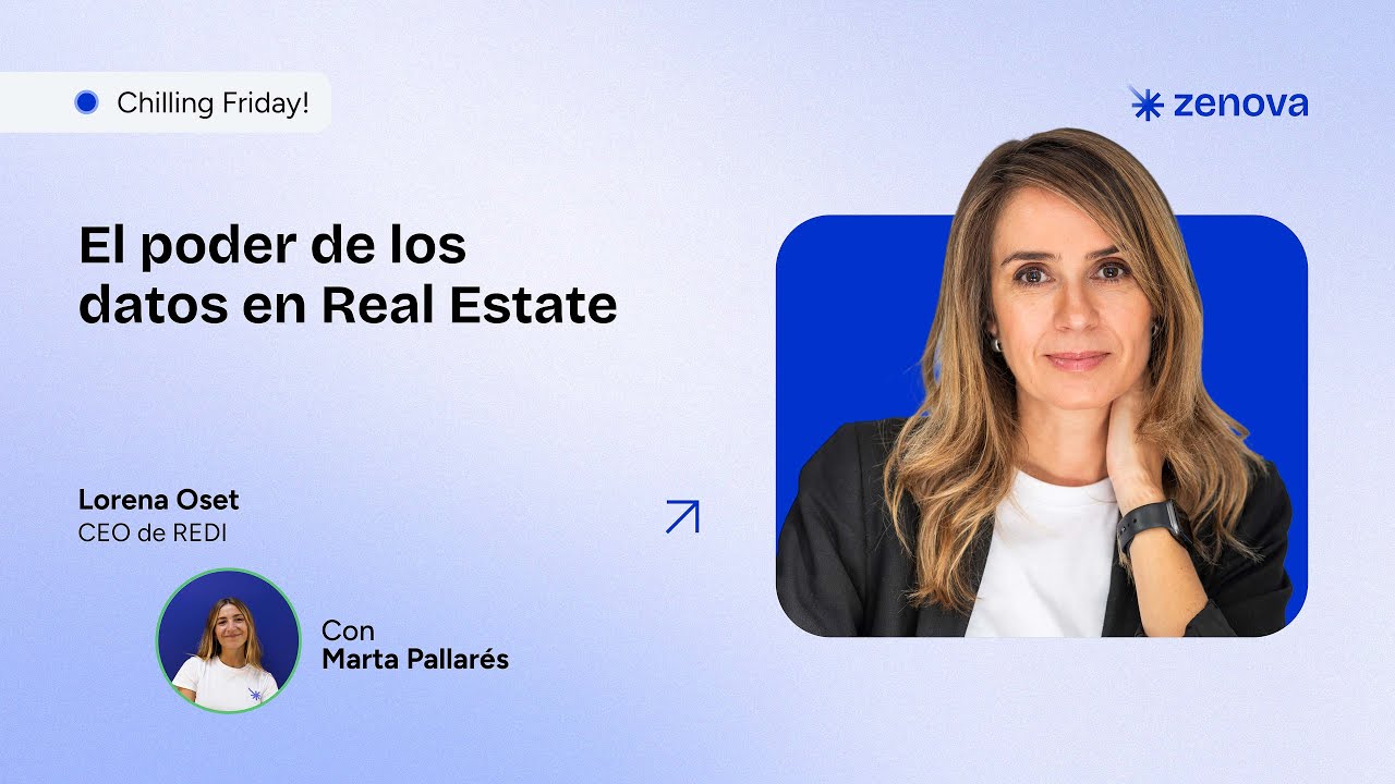 Chilling Friday #3.05 Lorena Oset | El poder de los datos en Real Estate