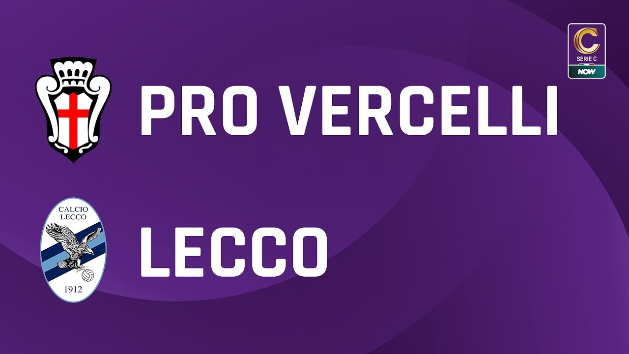 Pro Vercelli - Lecco 3-2 | Gli Highlights