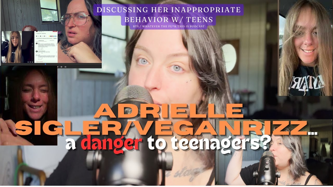 ADRIELLE SIGLER / VEGANRIZZ... DANGER TO TEENS?? CUSTODY OF KIDS?