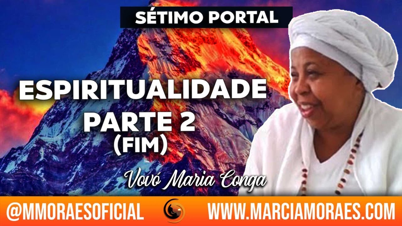 Sétimo Portal: Espiritualidade 2 (fim) | Vovó Maria Conga #CriaTiNaLuz