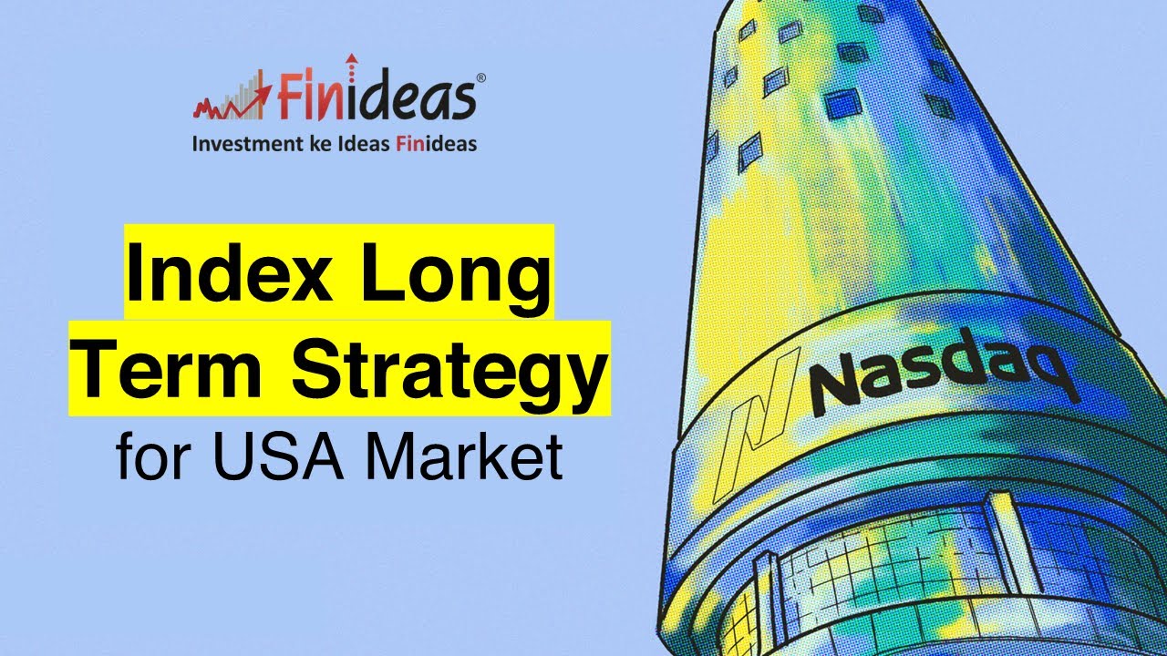 Index Long Term Strategy for Nasdaq - USA Market