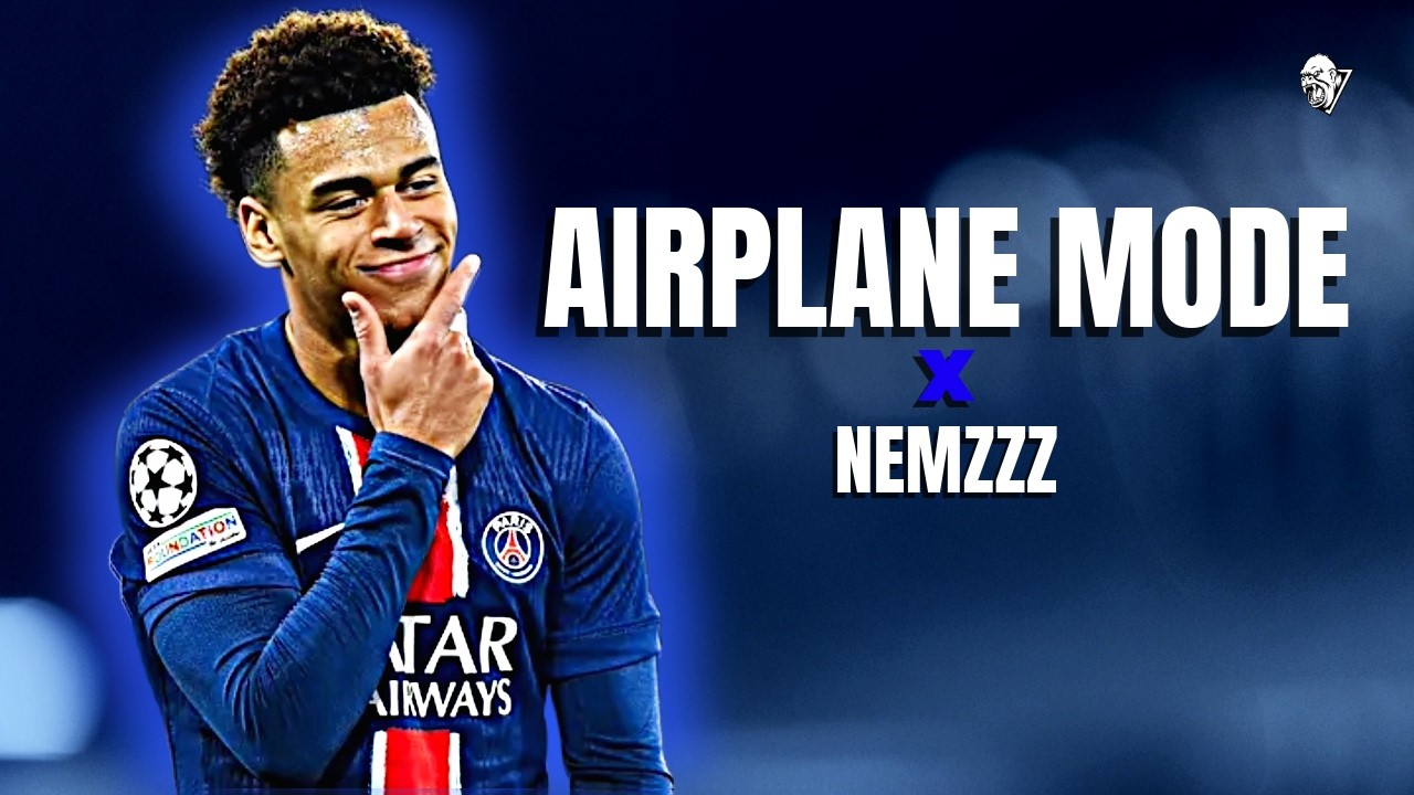 Desire Doue ► Airplane Mode x Nemzzz  | Skills & Goals | 2025ᴴᴰ