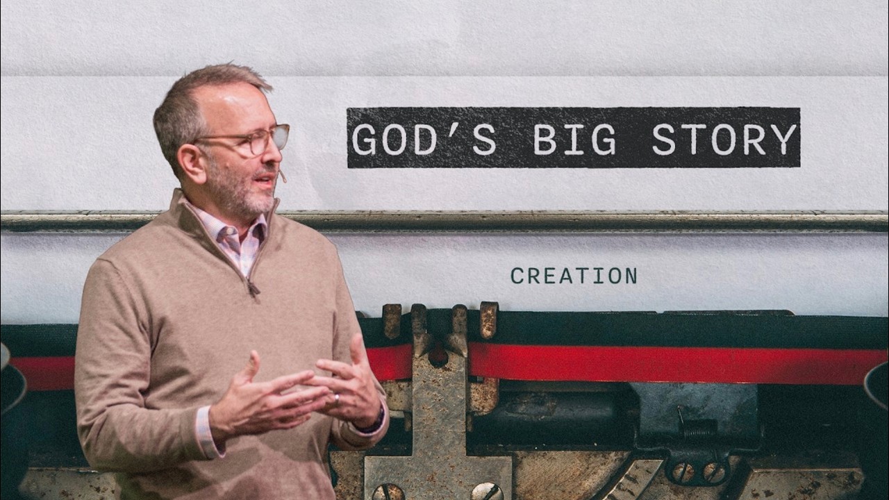 Creation | God's Big Story | Mark Tumney | 2.22.26